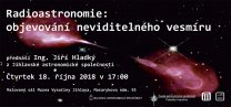 Radioastronomie: objevování neviditelného vesmíru Autor: Jihlavská astronomická společnost