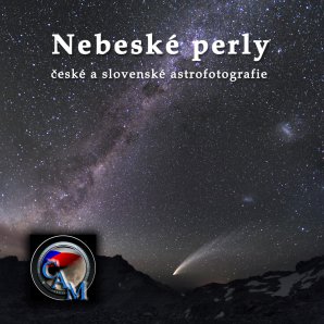 Vyšla kniha Nebeské perly české a slovenské astrofotografie! Autor: ČAM.