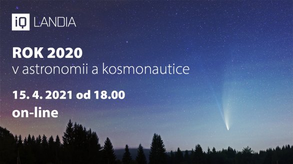 Rok 2020 v astronomii a kosmonautice, přednáška iQLPANETÁRIA Autor: iQLANDIA/Martin Gembec
