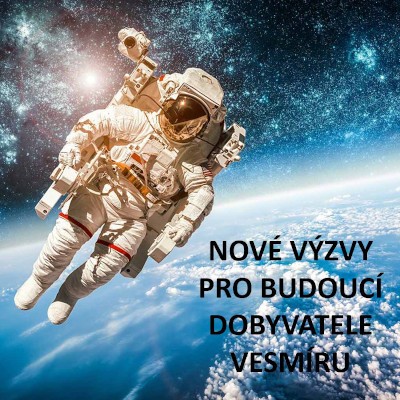 Nové výzvy pro budoucí dobyvatele vesmíru