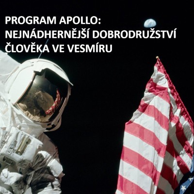 Program Apollo: Nejnádhernější dobrodružství člověka ve vesmíru